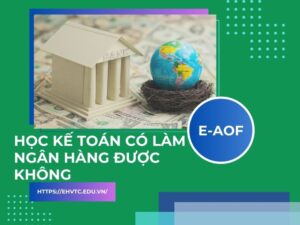 học kế toán có làm ngân hàng được không