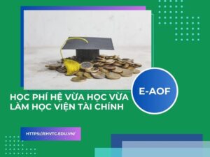 học phí hệ vừa học vừa làm học viện tài chính