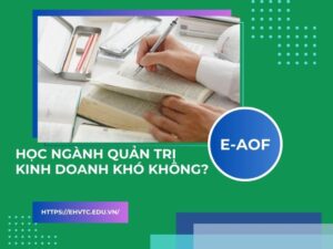 học quản trị kinh doanh có khó không