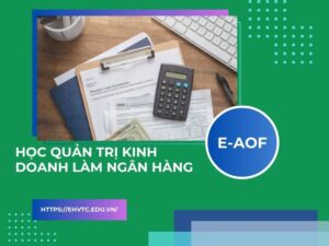 học quản trị kinh doanh làm ngân hàng được không