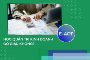 Học Quản trị kinh doanh có giàu không