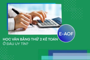 Học văn bằng thứ 2 Kế toán ở đâu uy tín